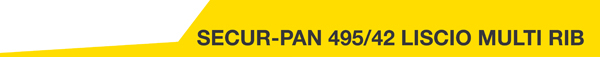 05 - SECUR-PAN 495-42 Liscio Multi Rib