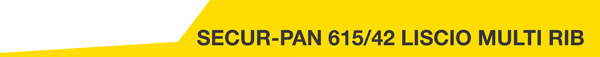 08 - SECUR-PAN 615-42 Liscio Multi Rib